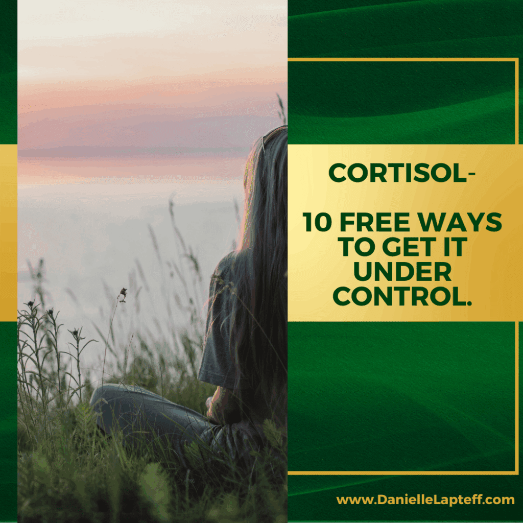 a hand reaching over the grass, holding a flower while a book lays open, with a green and gold background and title cortisol 10 free ways to get it under control